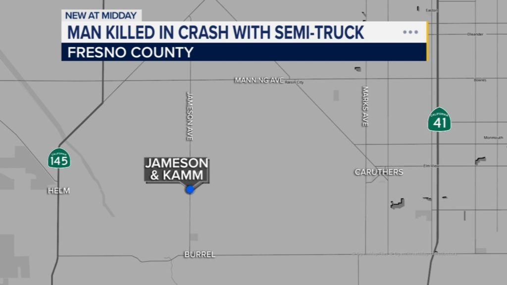 Man killed in crash involving semi-truck in Fresno County, CHP says - KFSN-TV